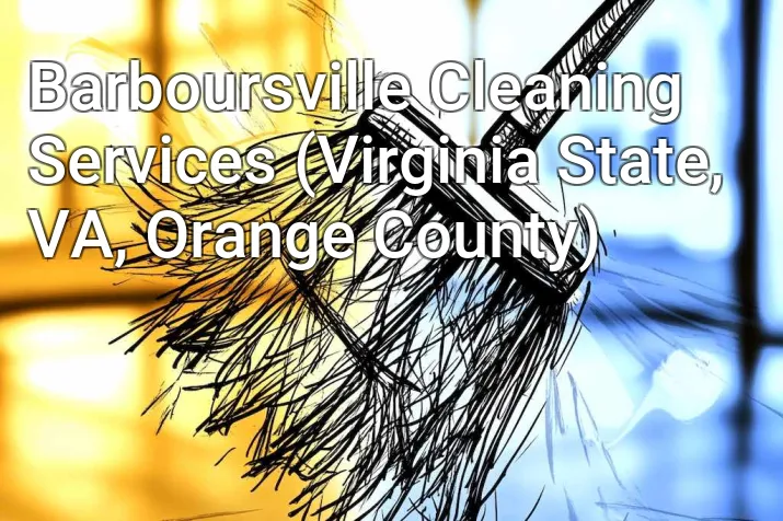 Barboursville Cleaning Services (Virginia State, VA, Orange County)