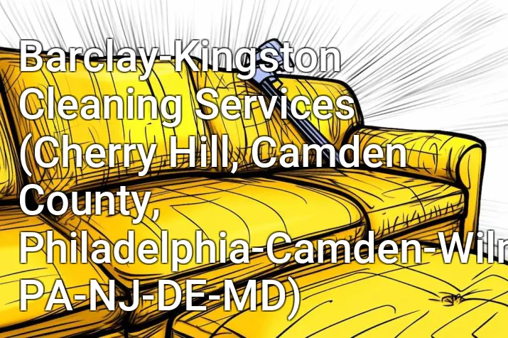 Barclay-Kingston Cleaning Services (Cherry Hill, Camden County, Philadelphia-Camden-Wilmington, PA-NJ-DE-MD)