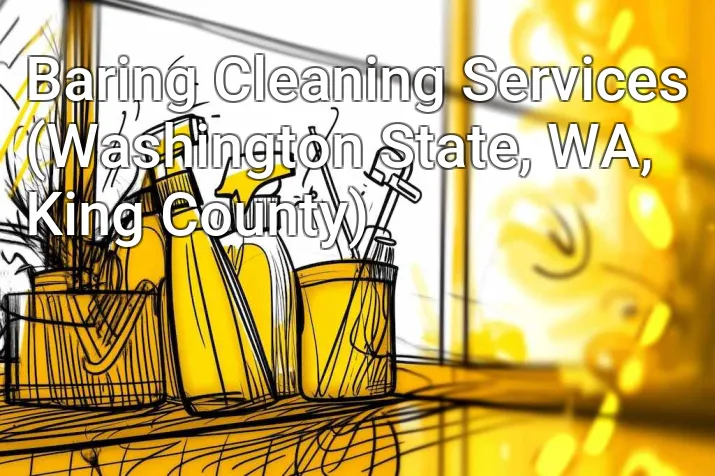 Baring Cleaning Services (Washington State, WA, King County)