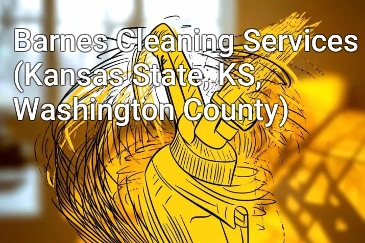 Barnes Cleaning Services (Kansas State, KS, Washington County)