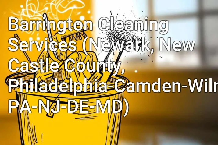 Barrington Cleaning Services (Newark, New Castle County, Philadelphia-Camden-Wilmington, PA-NJ-DE-MD)