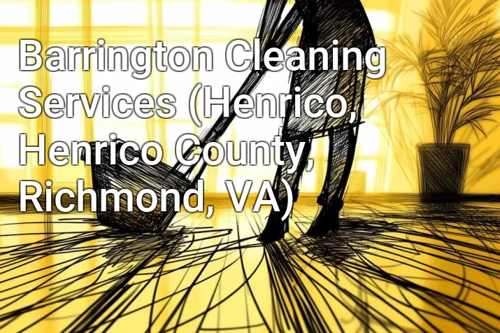 Barrington Cleaning Services (Henrico, Henrico County, Richmond, VA)