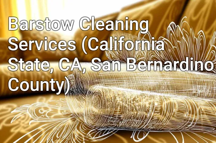 Barstow Cleaning Services (California State, CA, San Bernardino County)