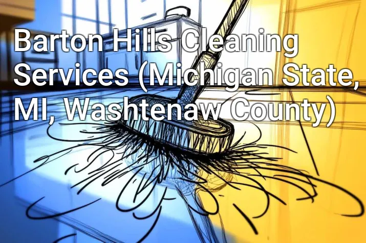 Barton Hills Cleaning Services (Michigan State, MI, Washtenaw County)