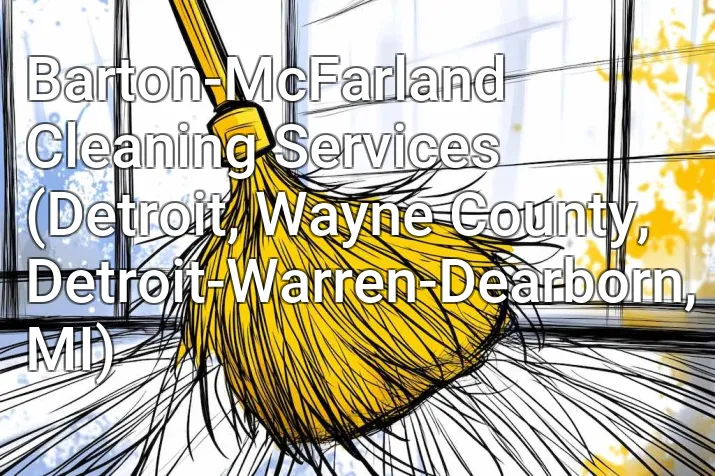 Barton-McFarland Cleaning Services (Detroit, Wayne County, Detroit-Warren-Dearborn, MI)