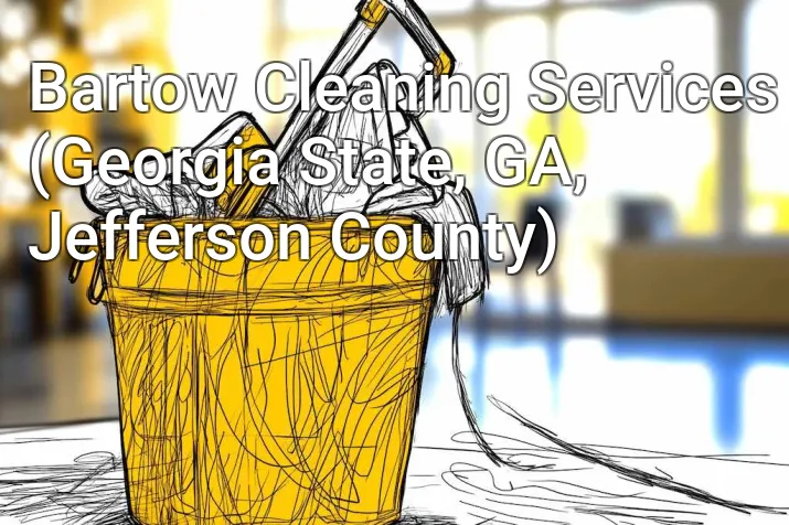 Bartow Cleaning Services (Georgia State, GA, Jefferson County)