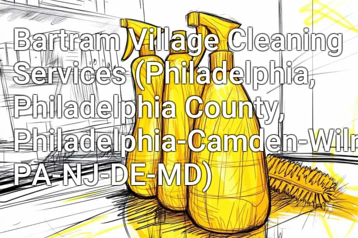 Bartram Village Cleaning Services (Philadelphia, Philadelphia County, Philadelphia-Camden-Wilmington, PA-NJ-DE-MD)