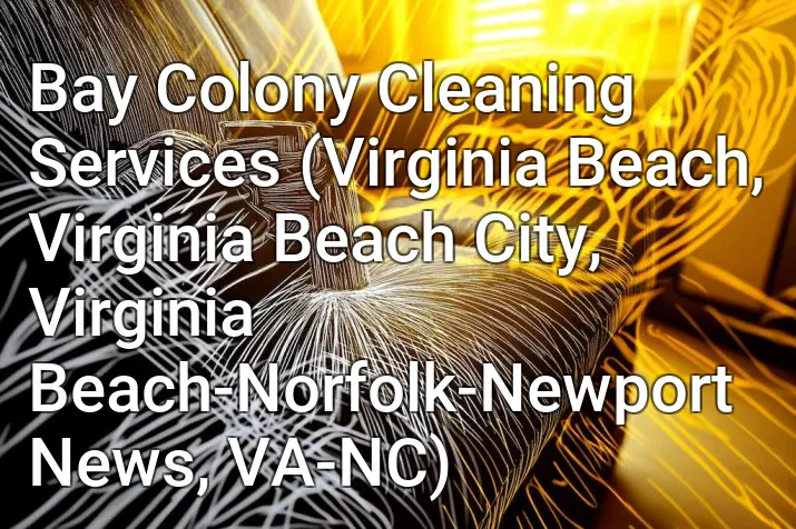 Bay Colony Cleaning Services (Virginia Beach, Virginia Beach City, Virginia Beach-Norfolk-Newport News, VA-NC)