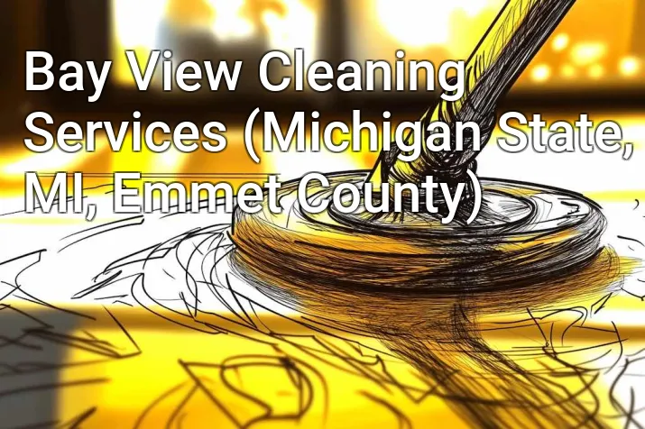 Bay View Cleaning Services (Michigan State, MI, Emmet County)