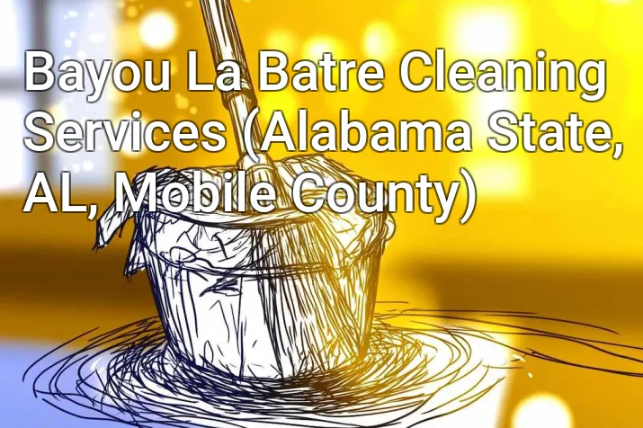 Bayou La Batre Cleaning Services (Alabama State, AL, Mobile County)