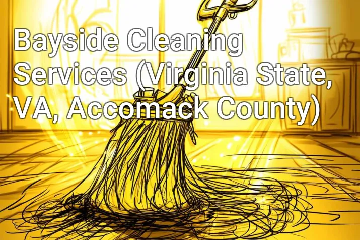 Bayside Cleaning Services (Virginia State, VA, Accomack County)