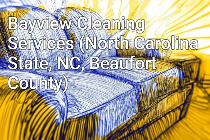 Bayview Cleaning Services (North Carolina State, NC, Beaufort County)