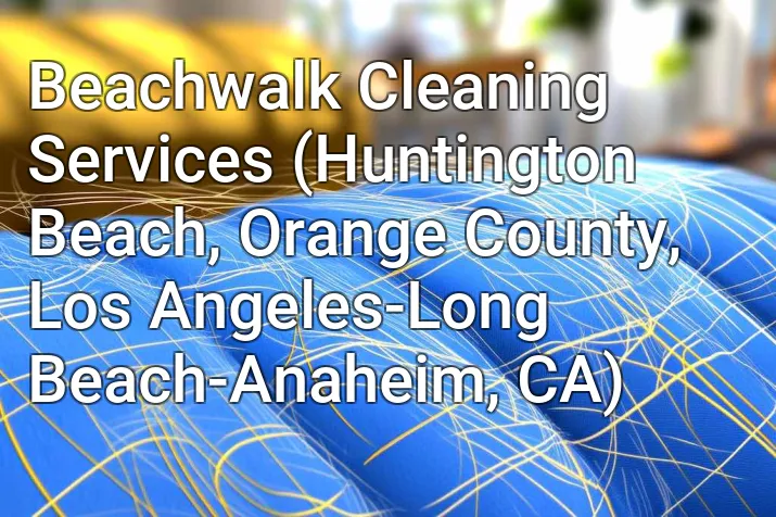 Beachwalk Cleaning Services (Huntington Beach, Orange County, Los Angeles-Long Beach-Anaheim, CA)
