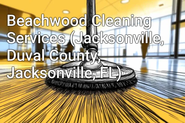 Beachwood Cleaning Services (Jacksonville, Duval County, Jacksonville, FL)