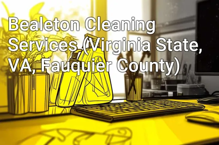 Bealeton Cleaning Services (Virginia State, VA, Fauquier County)