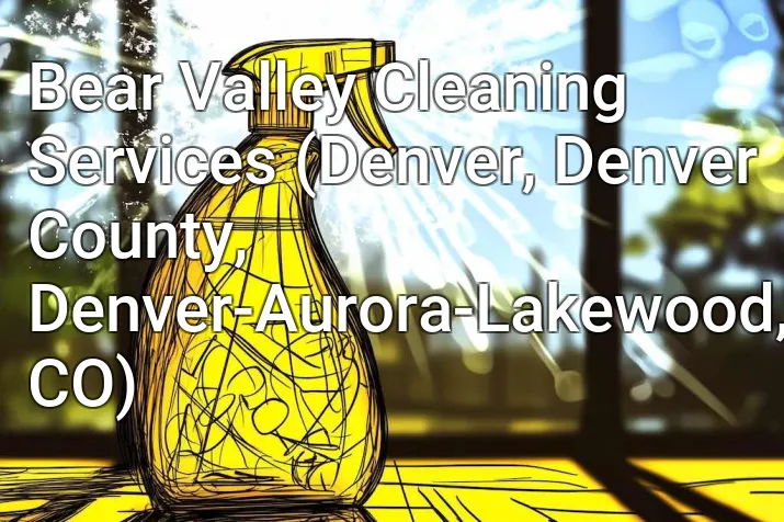 Bear Valley Cleaning Services (Denver, Denver County, Denver-Aurora-Lakewood, CO)
