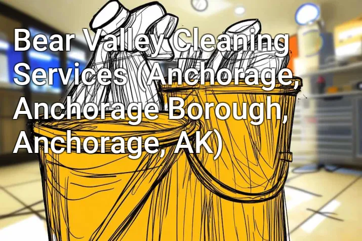 Bear Valley Cleaning Services (Anchorage, Anchorage Borough, Anchorage, AK)