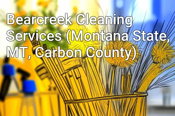 Bearcreek Cleaning Services (Montana State, MT, Carbon County)