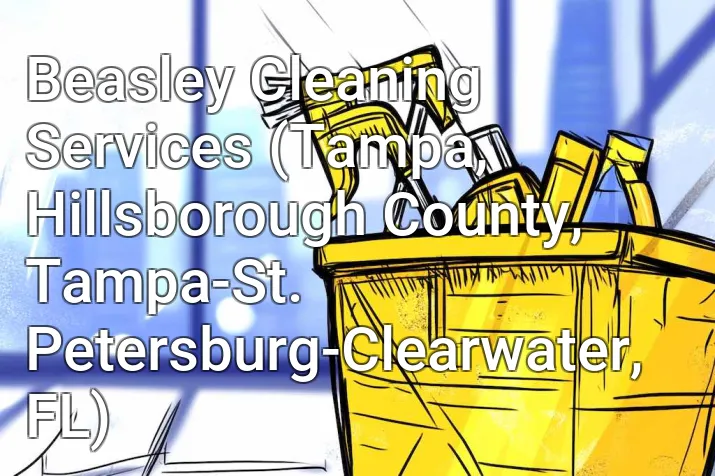 Beasley Cleaning Services (Tampa, Hillsborough County, Tampa-St. Petersburg-Clearwater, FL)