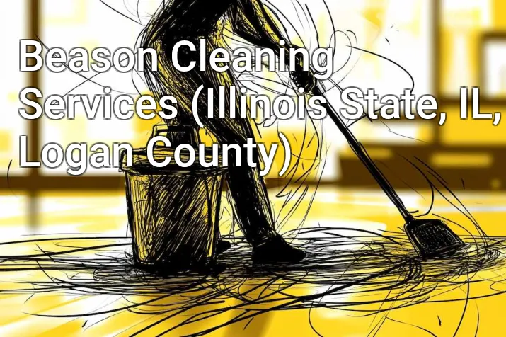 Beason Cleaning Services (Illinois State, IL, Logan County)