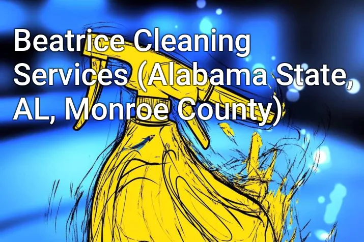 Beatrice Cleaning Services (Alabama State, AL, Monroe County)