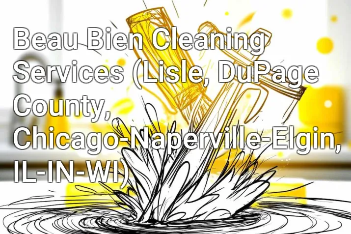 Beau Bien Cleaning Services (Lisle, DuPage County, Chicago-Naperville-Elgin, IL-IN-WI)
