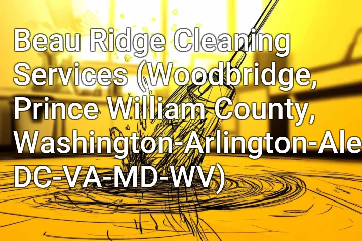 Beau Ridge Cleaning Services (Woodbridge, Prince William County, Washington-Arlington-Alexandria, DC-VA-MD-WV)