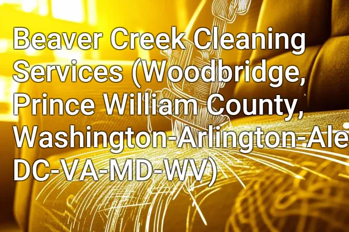 Beaver Creek Cleaning Services (Woodbridge, Prince William County, Washington-Arlington-Alexandria, DC-VA-MD-WV)