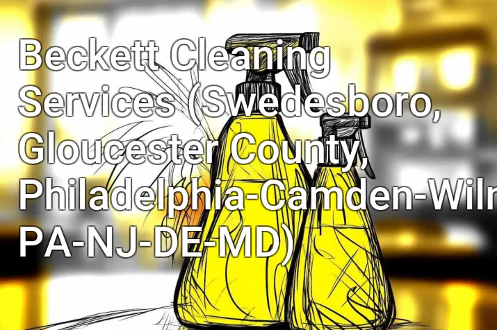 Beckett Cleaning Services (Swedesboro, Gloucester County, Philadelphia-Camden-Wilmington, PA-NJ-DE-MD)