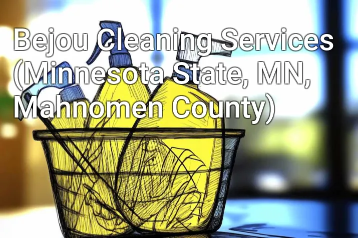Bejou Cleaning Services (Minnesota State, MN, Mahnomen County)