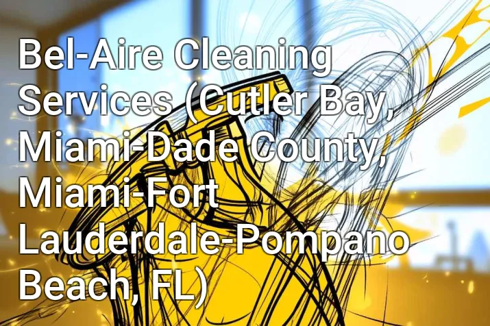 Bel-Aire Cleaning Services (Cutler Bay, Miami-Dade County, Miami-Fort Lauderdale-Pompano Beach, FL)