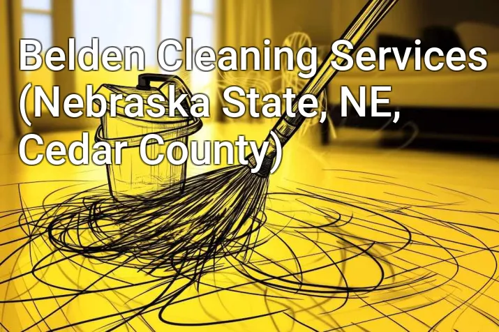 Belden Cleaning Services (Nebraska State, NE, Cedar County)