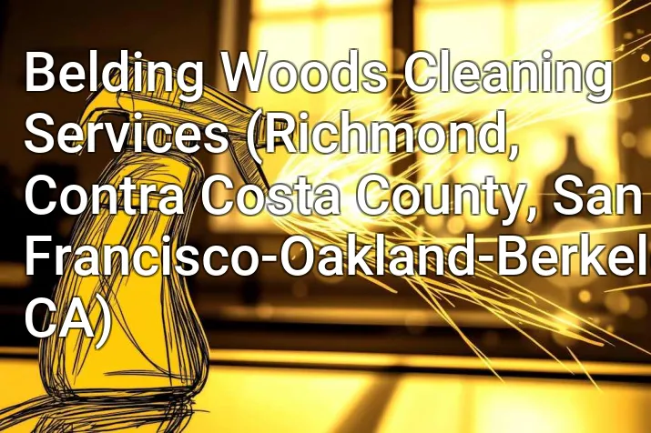 Belding Woods Cleaning Services (Richmond, Contra Costa County, San Francisco-Oakland-Berkeley, CA)