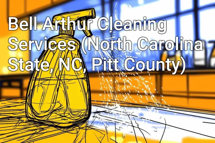 Bell Arthur Cleaning Services (North Carolina State, NC, Pitt County)