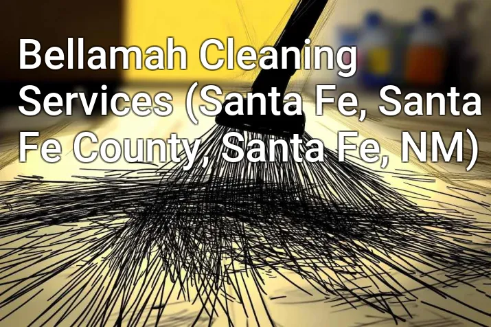 Bellamah Cleaning Services (Santa Fe, Santa Fe County, Santa Fe, NM)
