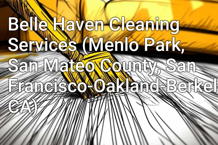 Belle Haven Cleaning Services (Menlo Park, San Mateo County, San Francisco-Oakland-Berkeley, CA)