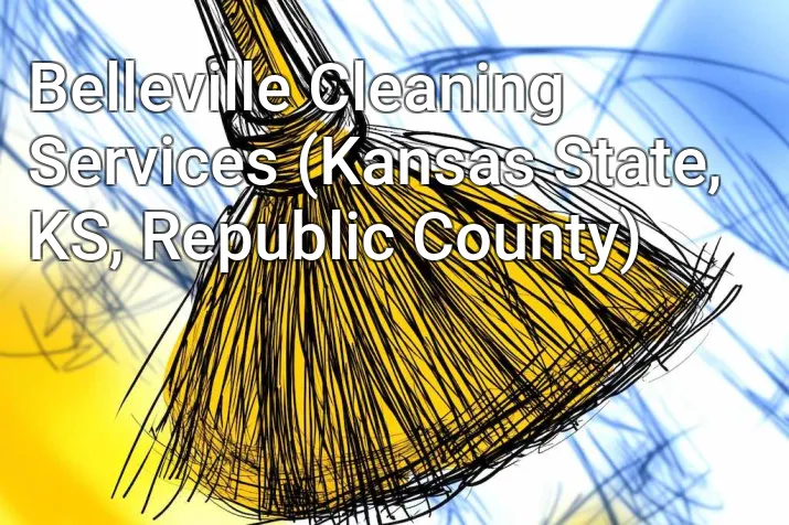 Belleville Cleaning Services (Kansas State, KS, Republic County)