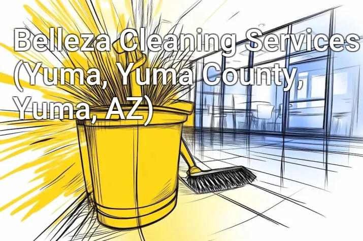 Belleza Cleaning Services (Yuma, Yuma County, Yuma, AZ)
