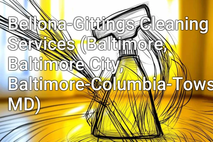 Bellona-Gittings Cleaning Services (Baltimore, Baltimore City, Baltimore-Columbia-Towson, MD)