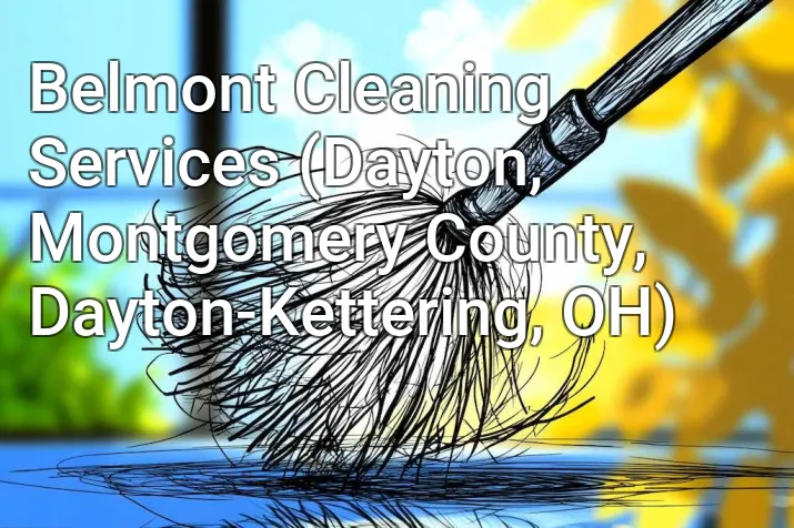 Belmont Cleaning Services (Dayton, Montgomery County, Dayton-Kettering, OH)