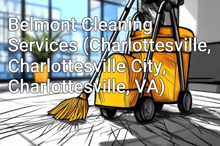 Belmont Cleaning Services (Charlottesville, Charlottesville City, Charlottesville, VA)