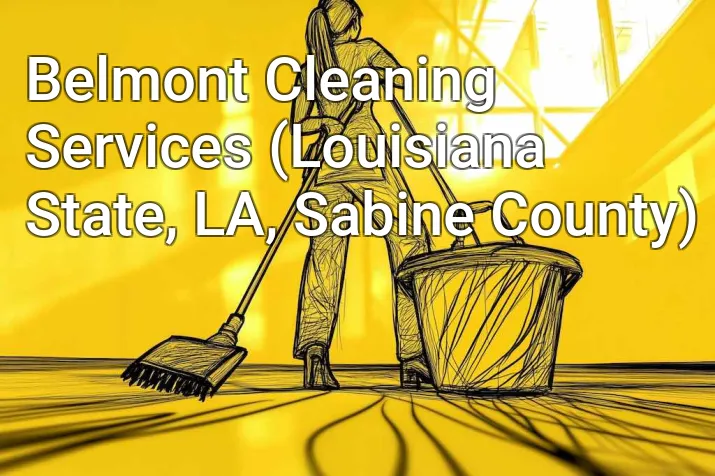 Belmont Cleaning Services (Louisiana State, LA, Sabine County)