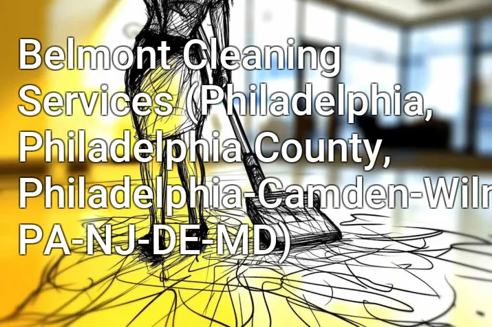 Belmont Cleaning Services (Philadelphia, Philadelphia County, Philadelphia-Camden-Wilmington, PA-NJ-DE-MD)