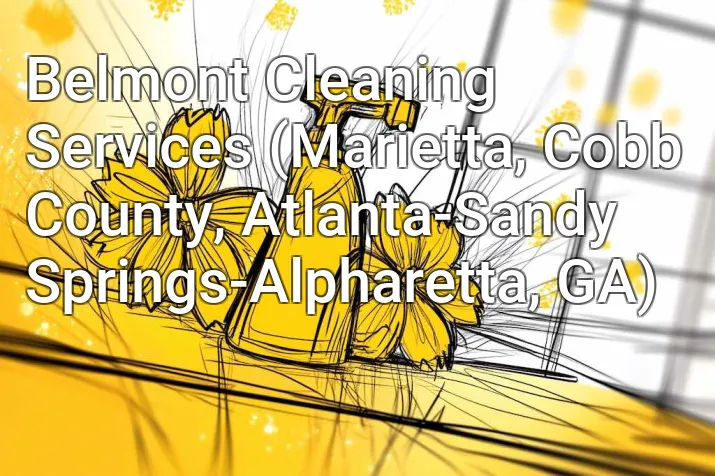 Belmont Cleaning Services (Marietta, Cobb County, Atlanta-Sandy Springs-Alpharetta, GA)
