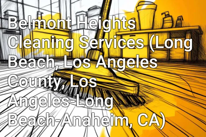 Belmont Heights Cleaning Services (Long Beach, Los Angeles County, Los Angeles-Long Beach-Anaheim, CA)