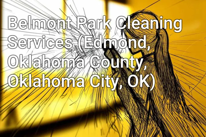 Belmont Park Cleaning Services (Edmond, Oklahoma County, Oklahoma City, OK)