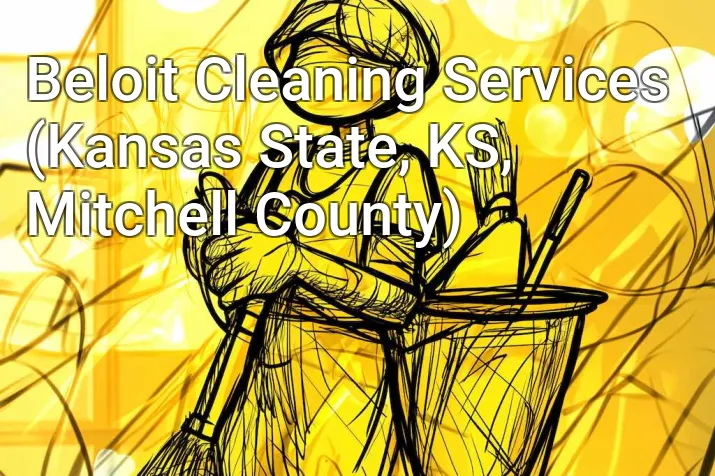 Beloit Cleaning Services (Kansas State, KS, Mitchell County)