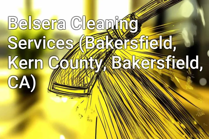 Belsera Cleaning Services (Bakersfield, Kern County, Bakersfield, CA)