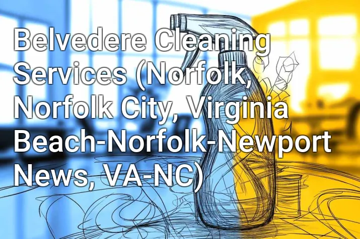 Belvedere Cleaning Services (Norfolk, Norfolk City, Virginia Beach-Norfolk-Newport News, VA-NC)