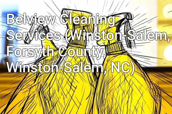 Belview Cleaning Services (Winston-Salem, Forsyth County, Winston-Salem, NC)